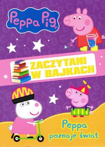 Okładka książki Peppa Pig. Zaczytani w bajkach cz.1 Peppa poznaje świat