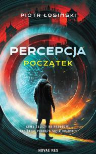 Percepcja. Początek. Autor: Piotr Łosiński. Multiszop.pl Okładka książki Percepcja. Początek