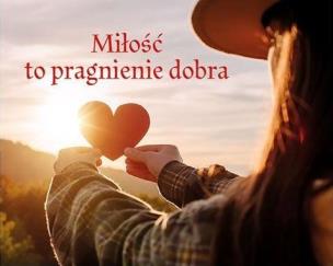 Perełka 328 - Miłość to pragnienie dobra. Autor:   Praca zbiorowa. Multiszop.pl Okładka książki Perełka 328 - Miłość to pragnienie dobra