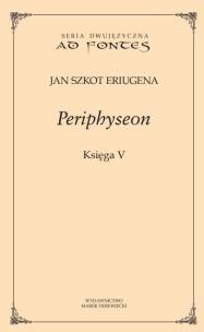 Periphyseon księga V. Autor: Eriugena Jan Szkot. Multiszop.pl Okładka książki Periphyseon księga V
