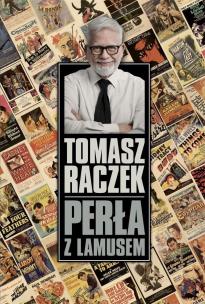 Perła z lamusem. Autor: Tomasz Raczek. Multiszop.pl Okładka książki Perła z lamusem