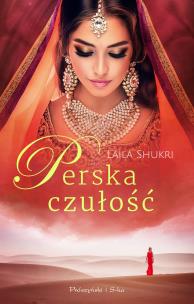 Perska saga. Perska czułość. Autor: Laila Shukri. Multiszop.pl Okładka książki Perska saga. Perska czułość