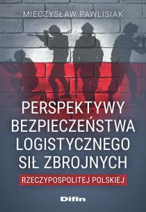 Okładka książki Perspektywy bezpieczeństwa logistycznego Sił..