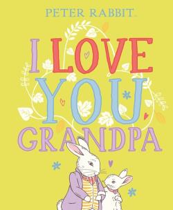 Okładka książki Peter Rabbit I Love You Grandpa