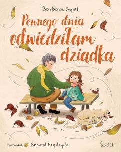 Pewnego dnia odwiedziłam dziadka. Autor: Supeł Barbara. Multiszop.pl Okładka książki Pewnego dnia odwiedziłam dziadka