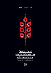 Pewnej nocy pewne dziewczyny gdzieś umierają. Autor: Katja Gorecan. Multiszop.pl Okładka książki Pewnej nocy pewne dziewczyny gdzieś umierają