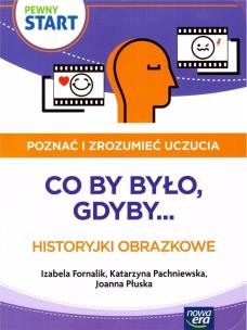 Pewny Start. Poznać i zrozumieć uczucia.Co by było. Autor:   Praca zbiorowa. Multiszop.pl Okładka książki Pewny Start. Poznać i zrozumieć uczucia.Co by było
