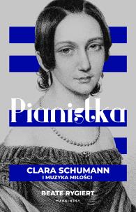 Okładka książki Pianistka. Clara Schumann i muzyka miłości - uszkodzone
