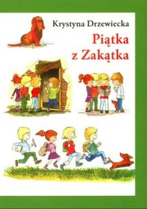 Piątka z zakątka wyd. 5. Autor: Krystyna Drzewiecka. Multiszop.pl Okładka książki Piątka z zakątka wyd. 5