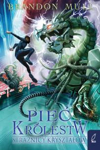 Pięć królestw T.3 Strażnicy kryształów. Autor: Brandon Mull, Rafał Lisowski. Multiszop.pl Okładka książki Pięć królestw T.3 Strażnicy kryształów