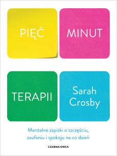 Pięć minut terapii. Autor: Crosby Sarah, Piotr Cieślak (tłumaczenie). Multiszop.pl Okładka książki Pięć minut terapii