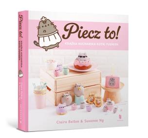 Piecz to! Książka kucharska kotki Pusheen. Autor: Claire Belton, Ng Susanne. Multiszop.pl Okładka książki Piecz to! Książka kucharska kotki Pusheen