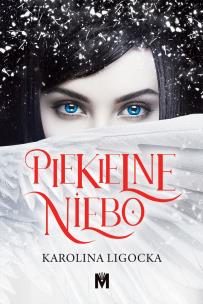 Piekielne Niebo. Autor: Karolina Ligocka. Multiszop.pl Okładka książki Piekielne Niebo