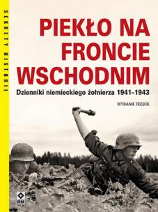 Piekło na froncie wschodnim Dzienniki niemieckiego żołnierza 1941-1943. Autor: Roth Hans. Multiszop.pl Okładka książki Piekło na froncie wschodnim Dzienniki niemieckiego żołnierza 1941-1943