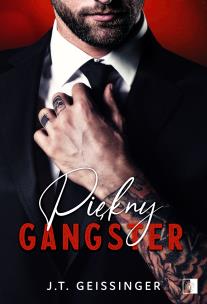 Piękni Gangsterzy Tom 1. Piękny gangster pocket. Autor: J.T. Geissinger. Multiszop.pl Okładka książki Piękni Gangsterzy Tom 1. Piękny gangster pocket
