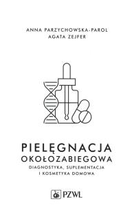Pielęgnacja okołozabiegowa. Autor: Przychowska-Parol Anna, Zejfer Agata. Multiszop.pl Okładka książki Pielęgnacja okołozabiegowa