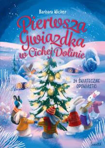 Pierwsza gwiazdka w cichej dolinie. Autor: Wicher Barbara Anna. Multiszop.pl Okładka książki Pierwsza gwiazdka w cichej dolinie