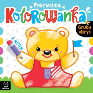 Pierwsza kolorowanka z misiem. Gruby obrys. Autor: Podgórska Anna. Multiszop.pl Okładka książki Pierwsza kolorowanka z misiem. Gruby obrys