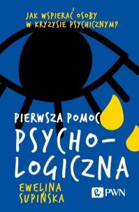 Pierwsza pomoc psychologiczna. Autor: Supińska Ewelina. Multiszop.pl Okładka książki Pierwsza pomoc psychologiczna