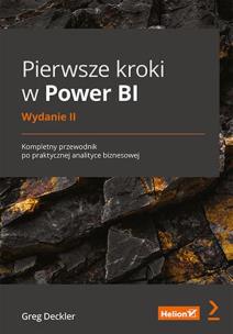 Pierwsze kroki w Power BI w.2. Autor: Greg Deckler. Multiszop.pl Okładka książki Pierwsze kroki w Power BI w.2