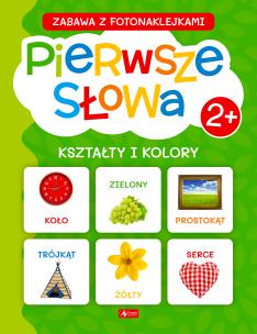 Pierwsze słowa. Kształty i kolory. Autor:   Praca zbiorowa. Multiszop.pl Okładka książki Pierwsze słowa. Kształty i kolory