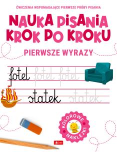 Pierwsze wyrazy. Nauka pisania krok po kroku. Autor: Opracowanie zbiorowe. Multiszop.pl Okładka książki Pierwsze wyrazy. Nauka pisania krok po kroku