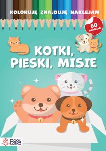 Pieski, kotki, misie. Koloruję, znajduję, naklejam. Autor: Opracowanie zbiorowe. Multiszop.pl Okładka książki Pieski, kotki, misie. Koloruję, znajduję, naklejam