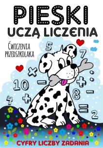 Okładka książki Pieski uczą liczenia. Ćwiczenia przedszkolaka