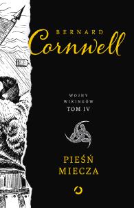 Pieśń miecza. Wojny wikingów. Tom 4. Autor: Bernard Cornwell. Multiszop.pl Okładka książki Pieśń miecza. Wojny wikingów. Tom 4