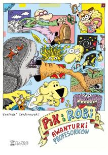 Okładka książki Pik i Robi Awanturki profesorków