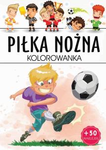 Piłka nożna. Kolorowanka. Autor: Opracowanie zbiorowe. Multiszop.pl Okładka książki Piłka nożna. Kolorowanka
