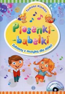 Piosenki - bąbelki. Zabawy z muzyką... bez CD. Autor: Tomasz Klaman. Multiszop.pl Okładka książki Piosenki - bąbelki. Zabawy z muzyką... bez CD