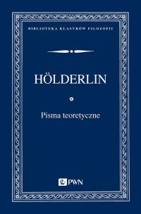 Pisma teoretyczne. Autor: Holderlin Friedrich. Multiszop.pl Okładka książki Pisma teoretyczne