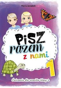 Pisz razem z nami cz.1. Autor: Maria Jarząbek. Multiszop.pl Okładka książki Pisz razem z nami cz.1