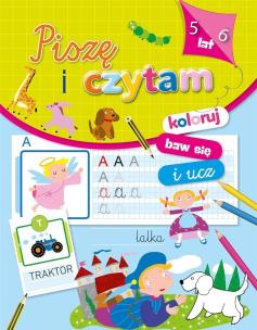 Okładka książki Piszę i czytam. Koloruj, baw się i ucz