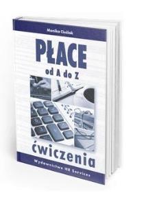 Płace od A do Z - ćwiczenia w.2024. Autor: Monika Cieślak. Multiszop.pl Okładka książki Płace od A do Z - ćwiczenia w.2024