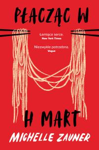 Płacząc w H Mart. Hype. Autor: Zauner Michelle. Multiszop.pl Okładka książki Płacząc w H Mart. Hype