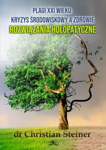 Okładka książki Plagi XXI wieku: Kryzys środowiskowy a zdrowie. Rozwiązania holopatyczne