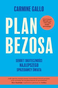 Plan Bezosa. Sekret skuteczności najlepszego sprzedawcy świata. Autor: Carmine Gallo. Multiszop.pl Okładka książki Plan Bezosa. Sekret skuteczności najlepszego sprzedawcy świata