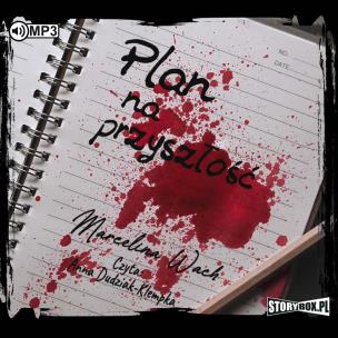 Plan na przyszłość - Audiobook. Autor: Marcelina Wach. Multiszop.pl Okładka książki Plan na przyszłość - Audiobook