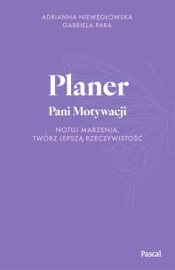 Planer Pani Motywacji. Autor: Adrianna Niewęgłowska, Gabriela Para. Multiszop.pl Okładka książki Planer Pani Motywacji