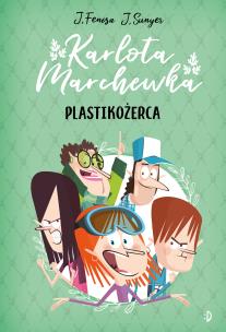 Plastikożerca. Karlota Marchewka tom 2. Autor: Fenosa Jordi. Multiszop.pl Okładka książki Plastikożerca. Karlota Marchewka tom 2