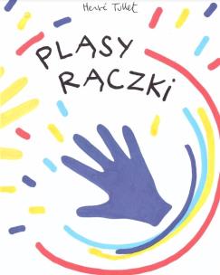 Pląsy rączki. Autor: Herve Tullet. Multiszop.pl Okładka książki Pląsy rączki