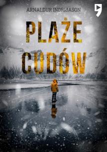 Plaże cudów. Komisarz Erlendur Sveinsson. Tom 11. Autor: Arnaldur Indri?ason. Multiszop.pl Okładka książki Plaże cudów. Komisarz Erlendur Sveinsson. Tom 11
