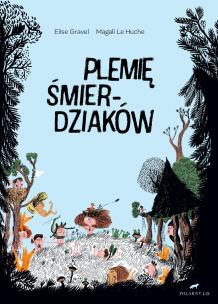 Plemie Śmierdziaków. Autor: Gravel Elise, Le Huche Magali. Multiszop.pl Okładka książki Plemie Śmierdziaków