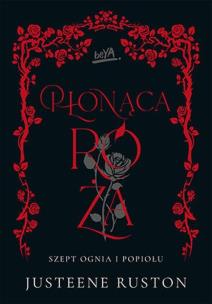 Okładka książki Płonąca róża. Szept ognia i popiołu