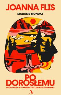 Okładka książki Po dorosłemu. Rozszerzone wydanie bestsellerowego poradnika