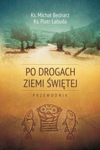 Okładka książki Po drogach Ziemi Świętej