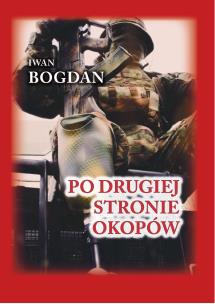 Po drugiej stronie okopów ( miękka). Autor: Bogdan Iwan. Multiszop.pl Okładka książki Po drugiej stronie okopów ( miękka)
