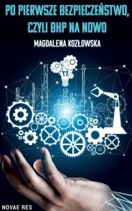 Okładka książki Po pierwsze bezpieczeństwo czyli BHP na nowo